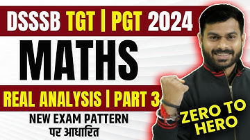 DSSSB TGT/PGT Maths Classes 2024 | Real Analysis #03 by Pawan Sir