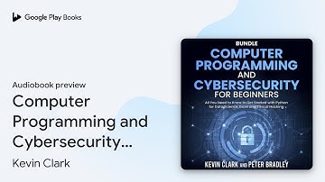 Computer Programming and Cybersecurity for… by Kevin Clark · Audiobook preview