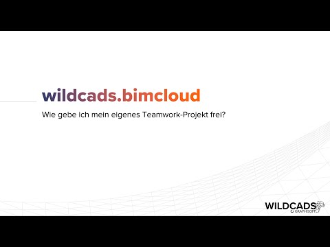 wildcads.bimcloud Teamwork-Projekt freigeben