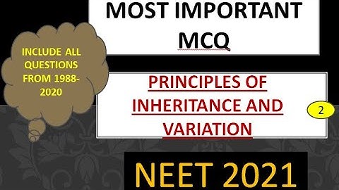 MCQ SERIES | CLASS 12 | BIOLOGY | CHAPTER 5 | PRINCIPLE OF INHERITANCE AND VARIATION | NEET - 2021