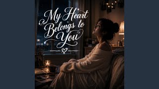 Download Lagu My Heart Belongs to You Download Lagu My Heart Belongs to You