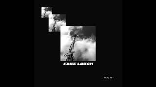 Watch Fake Laugh Way Up video