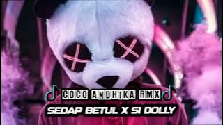 ⚡ SEDAP BETUL X SI DOLLY - COCO ANDHIKA RMX ➡️ DISCO TANAH ➡️ CRS 2023 ✅