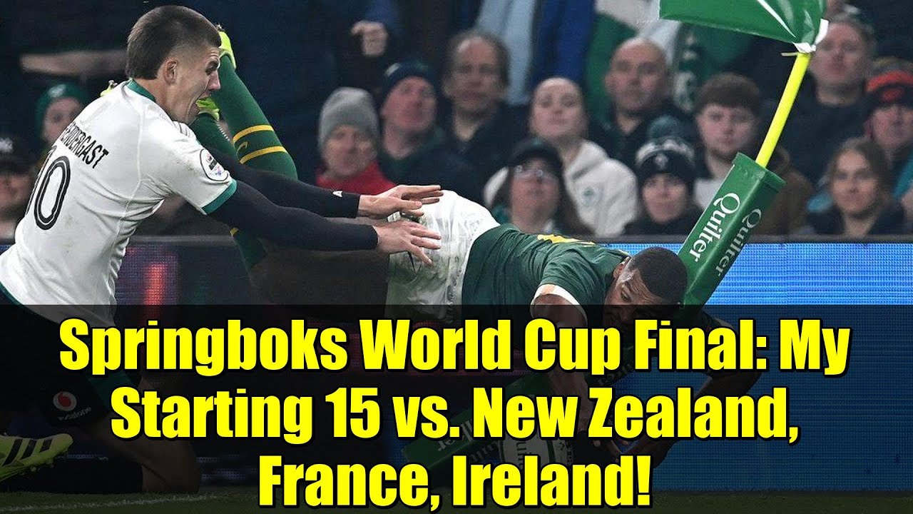 Финал Кубка мира по футболу Springboks: мой стартовый состав из 15 игроков против Новой Зеландии,...