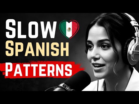 Slow Spanish Listening | Learn Through Patterns