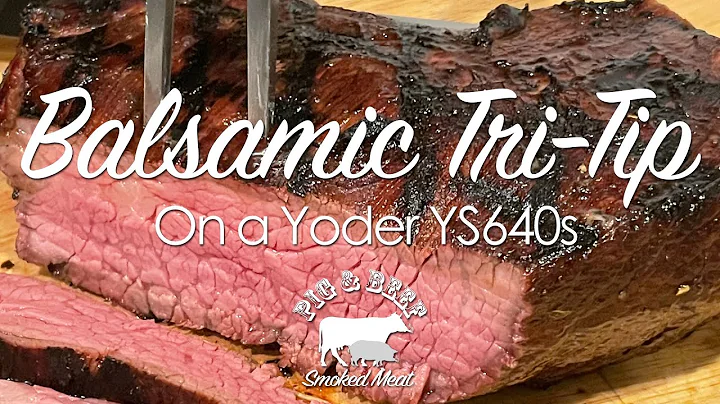 Balsamic Tri Tip - Reverse Seared on a Yoder YS640...