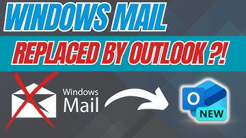 Windows Mail - replaced by NEW OUTLOOK !?