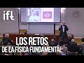 Los Retos de la Física Fundamental en el siglo XXI (Luis Ibáñez)