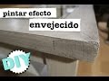 COMO PINTAR MADERA CON EFECTO ENVEJECIDO | ESTILO VINTAGE