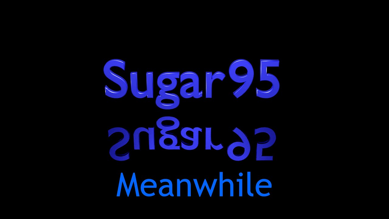 Watch Sugar95 - Meanwhile on YouTube Watch Sugar95 - Meanwhile on YouTube