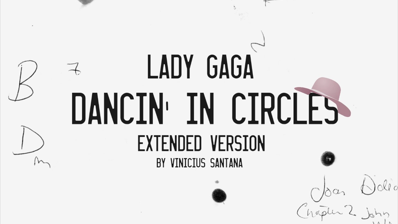 Lady Gaga Dancin' In Circles Extended Version YouTube