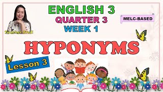 ENGLISH 3 || QUARTER 3 WEEK 1 | LESSON 3 | HYPONYMS | MELC-BASED