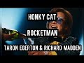 Taron Egerton & Richard Madden - Honky Cat (Lyrics) | Carlos Tercero