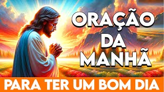 ORAÇÃO DA MANHÃ 🙏 ORAÇÃO PARA PROTEGER E ABENÇOAR SUA CASA