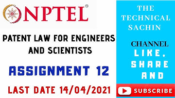 NPTEL Patent Law For Engineers And Scientists||Assignment-12||Solution||Week-12||Online Course 2021|