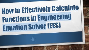 How to Effectively Calculate Functions in Engineering Equation Solver (EES)
