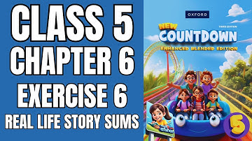 Class 5 Maths Exercise 6 Real life story sums| New Countdown | Math with Afshan #mathematics