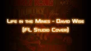 Life in the Mines - David Wise (FL Studio Cover)