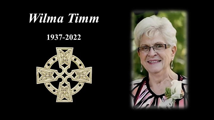 Wilma Timm  Celebration of Life      April 8, 2022