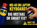 "Should You Use WD-40 to Clean or Soften Laptop Keyboard Keys?"
