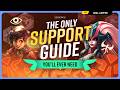 The ONLY SUPPORT Guide You'll EVER NEED - League of Legends