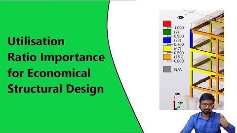 Importance of Utilization ratio in Structural Design|| Tekla Structural Designer