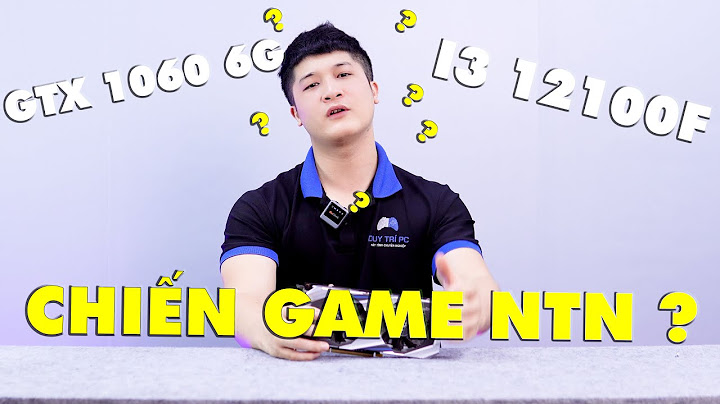 Đánh giá gtx 1060 6g chơi game năm 2024