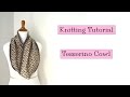 Knitting tutorial  tesserino cowl