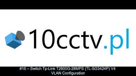 #16 - Switch Tp-Link T2600G-28MPS (TL-SG3424P) V4 - VLAN Configuration