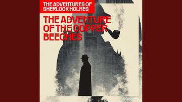 Chapter 16 - The Adventure of the Copper Beeches (The Adventures of Sherlock Holmes, Episode 12)