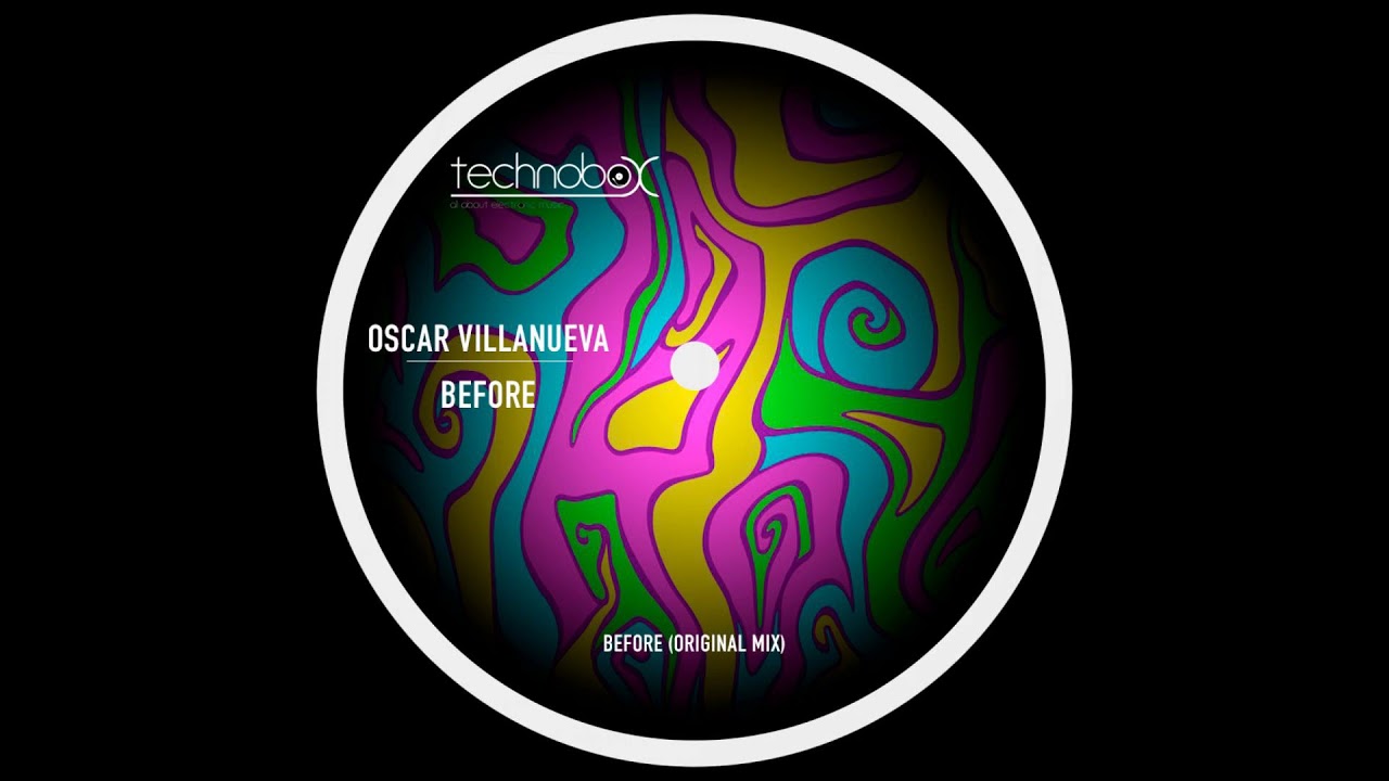 Oscar Villanueva - Before (Original Mix) adlı videoyu YouTube'da izle Oscar Villanueva - Before (Original Mix) adlı videoyu YouTube'da izle