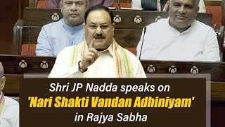 LIVE: BJP National President Shri JP Nadda speaks on 'Nari Shakti Vandan Adhiniyam' in Rajya Sabha