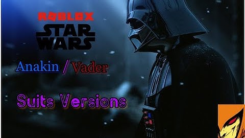 Roblox - StarWarsTimelines - Anakin/Vader Suits versions.