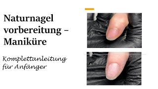 Naturnagelvorbereitung  - Maniküre // Komplettanleitung für Anfänger