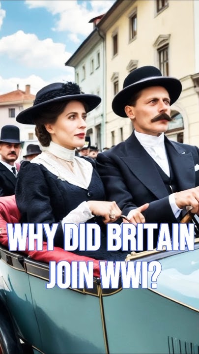 why-did-britain-join-wwi-youtube