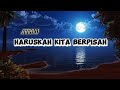 ARROW-HARUSKAH KITA BERPISAH||lirik lagu||lagu malaysia