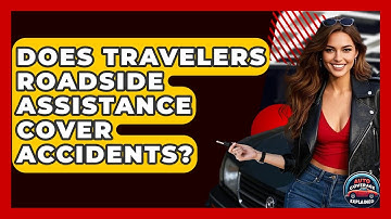 Does Travelers Roadside Assistance Cover Accidents? - Auto Coverage Explained
