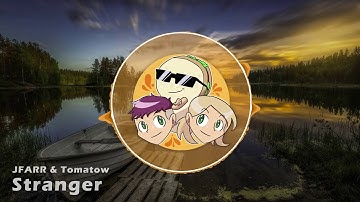 JFARR & Tomatow - Stranger (Thea & Crainer Intro 2017)