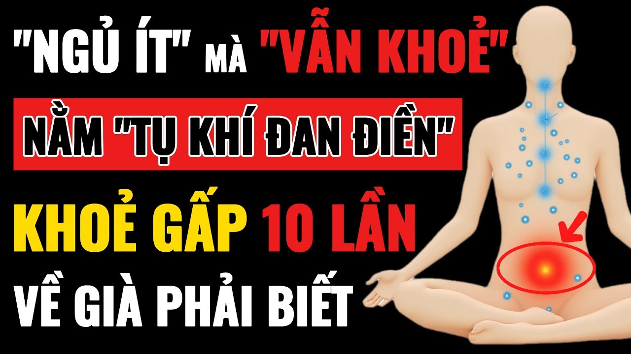 Bí Mật Cách Thở Tụ Khí Đan Điền Tại Giường, Sức Khoẻ Sẽ Tăng Gấp 10 Lần!