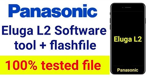 Panasonic Eliuga L2 flashing ,file+ tool ,. how to flash eluga l2