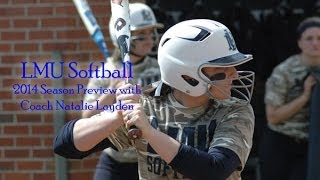 2014 LMU Softball - Season Preview with Head Coach Natalie Layden
