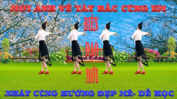 MỚI ĐÉT-MỜI ANH VỀ TÂY BẮC CÙNG EM-DÂN VŨ CÙNG HƯỚNG-SIÊU DỄ THƯƠNG-DỄ TẬP NHẤT