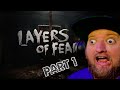 LAYERS OF FEAR (PART 1)