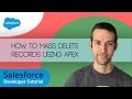 Salesforce developer tutorial  how to mass delete records using apex