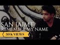 San jaimt remember my name official music