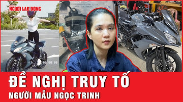 Đề nghị truy tố người mẫu Ngọc Trinh | Báo Người Lao Động