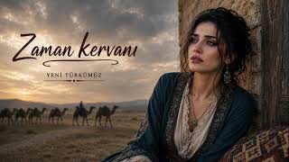 Zaman Kervanı Yüreğe Dokunan Yeni Türkü 🎶