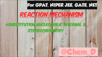 SNi Reaction || Mechanism and Stereochemistry || CSIR NET & GATE Chemistry