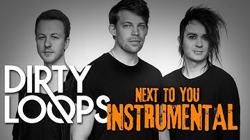 Dirty Loops Next To You Instrumental