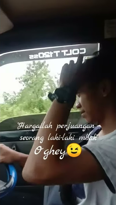 Story wa kata kata supir untuk kaum wanita tentang sebuah perjuangan 😎